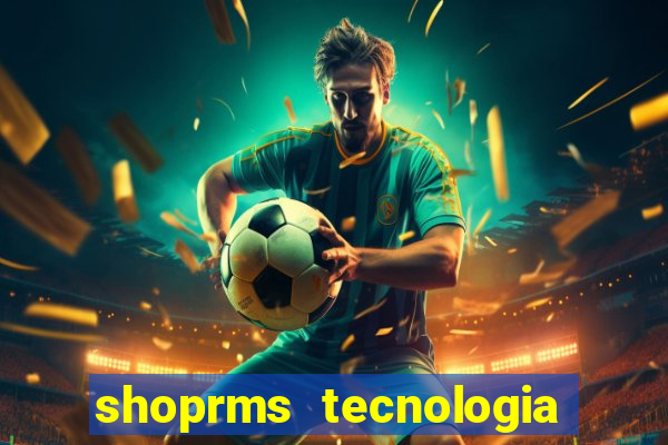 shoprms tecnologia e servicos ltda jogos online